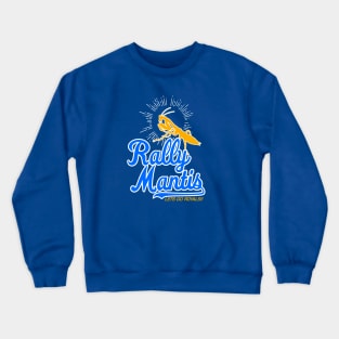 rally mantis Crewneck Sweatshirt